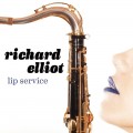 Richard Elliot / Lip Service